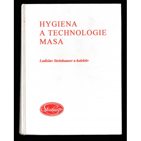 STEINHAUSER LADISLAV A KOL.: HYGIENA A TECHNOLOGIE MASA ¬– ANTIKVARIÁT