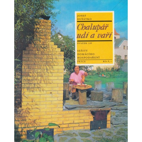 DUŠÁTKO JOSEF: CHALUPÁŘ UDÍ A VAŘÍ