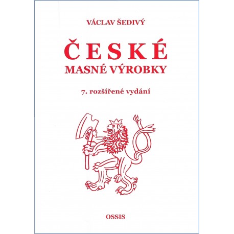 ŠEDIVÝ VÁCLAV: ČESKÉ MASNÉ VÝROBKY (7. rozšířené vydání) POŠKOZENÁ